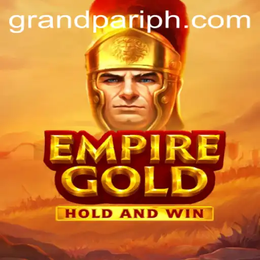 Explore EmpireGold: A New Era in Gaming with GrandPari